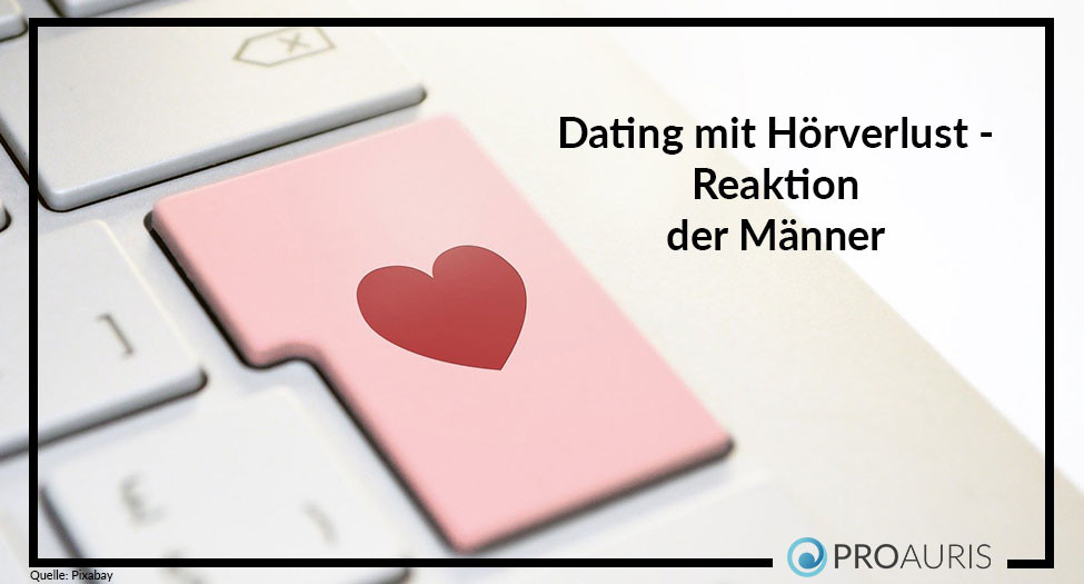 Dating mit Hörverlust - Reaktionen der Männer