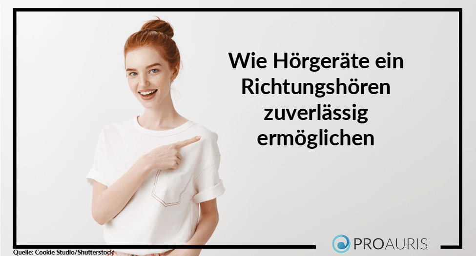 Wie Hörgeräte ein Richtungshören zuverlässig ermöglichen