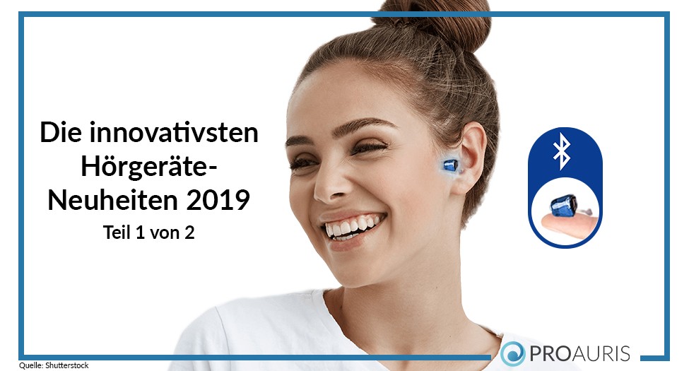 Die innovativsten Hörgeräte-Neuheiten 2019 – Teil 1/2
