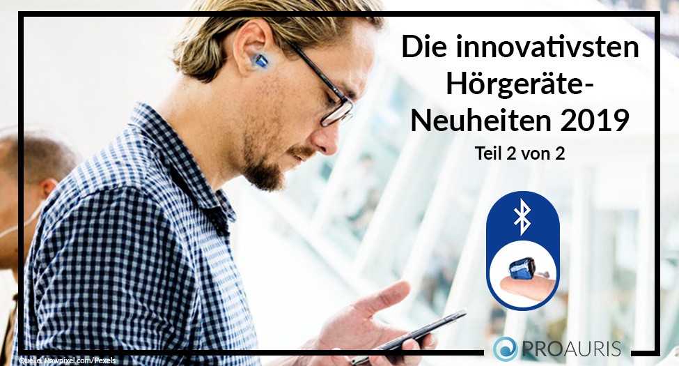 Die innovativsten Hörgeräte-Neuheiten 2019 – Teil 2/2