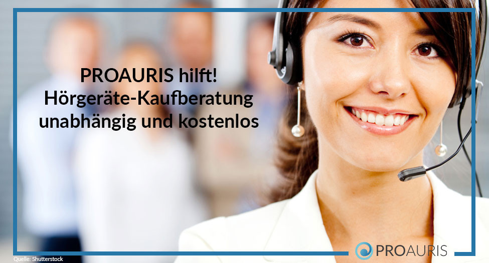 PROAURIS hilft!
Hörgeräte-Kaufberatung unabhängig und kostenlos