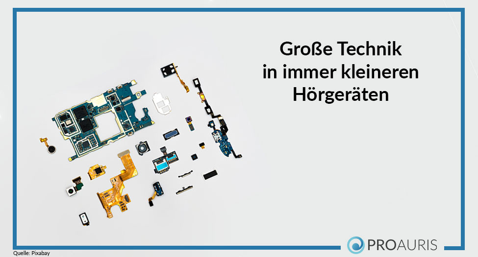 Große Technik in immer kleineren Hörgeräten