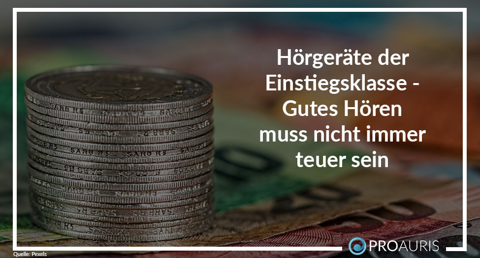 Hörgeräte der Einstiegsklasse – Gutes Hören muss nicht immer teuer sein