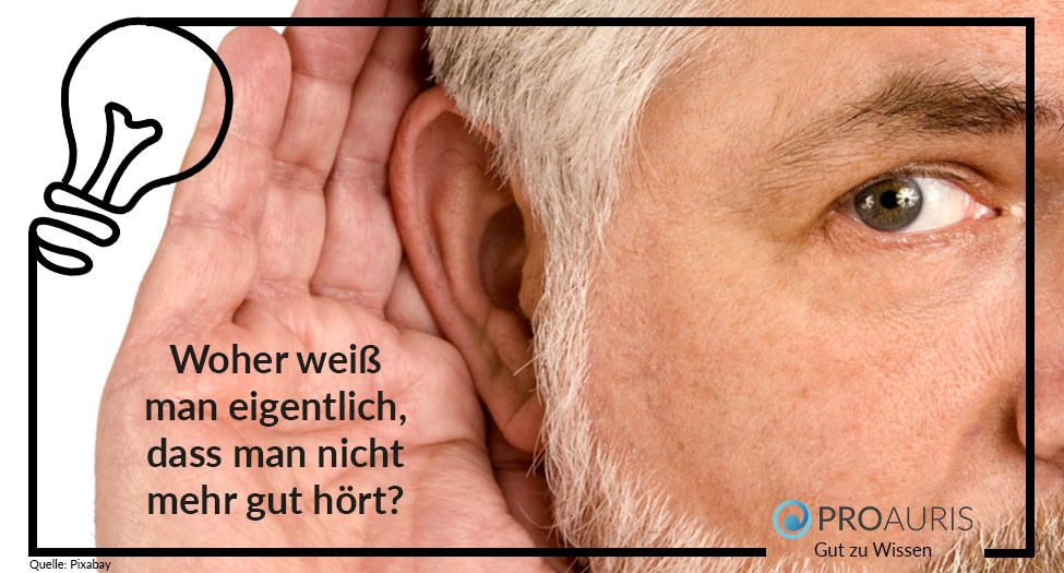 Woher weiß man eigentlich, dass man nicht mehr gut hört?